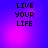 Four identical display 'LIVE YOUR LIFE' text on a blue-to-purple gradient background with pixelated text and soft light effects