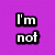 Purple background with white pixelated text reading 'I'm not crazy and neither am I =D' arranged in a