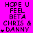 A static image with a bright pink background displays repeated text blocks in black pixelated font, each containing "HOPE U FEEL BETA CHRIS & DANNY" and small asterisk symbols.