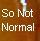 Pixelated text reads "So Not Normal" over a brown gradient background with a vertical light streak.