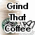 Black text reading "Grind That Coffee" on a pixelated background with brown and green tones.
