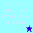 Pixelated text 'be who you are shine like a STAR' on split blue and purple backgrounds with star symbols.