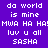 Purple background with white pixelated text reading "da world is mine MWA HA HA! luv u all SASHA" in three , each having a highlighted