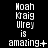 Black background displays white pixelated text 'Noah Kraig Ulrey is amazing' with varying punctuation and symbols across three of six each