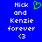 Blue background with white pixelated text reading 'Nick and Kenzie forever <3' on both sides, green heart symbol above left text.