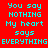 Red background with cyan text repeating 'You say NOTHING My heart says EVERYTHING' in a pattern, partially cropped on the right side