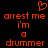 Red pixelated text on black background with heart symbol above, displaying 'arrest me i'm a drummer' in two identical side-by-side arrangements.
