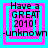 Pixelated text 'Have a GREAT 2010!' in black with '-unknown' below, set against alternating cyan and magenta square borders on a cyan background.