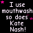 Pixelated text repeats 'I use mouthwash so does Kate Nash!' with pink stars on black background, no visible animation changes.