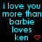 Pixelated cyan text on black background repeats 'i love you more than barbie loves ken' with red hearts, arranged in three of identical phrases