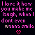 Pixelated text repeats 'I love it how you make me laugh, when I don't even wanna smile' with pink hearts on a black background.