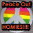 Pixelated icon with orange text 'Peace Out' at top and 'HOMIES!!!' at bottom, featuring two rainbow-colored peace signs on a gray background.