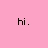 Pixelated text on a pink background with a gray rectangle, reading 'hi. my name is ______. i am a superstar.' in black lowercase letters.