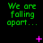 Green text "We are falling apart..." on black background with pink symbols changing across frames.