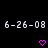 Pixelated digital image showing repeated '6-26-08' text above pink heart and downward arrow symbols on black background.