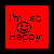 Red square with black text and smiley face, arranged in four : 'I'm so Happy.' top-left; 'Cause' Today' top-right; 'I found My Friends' bottom-left; 'They're In my Head' bottom-right