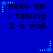 Blue background with black text reading 'Hello am i talking 2 a wall' and light blue star-shaped pixel art elements in four corners.