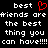 Black background with white pixelated text and a red heart symbol, repeating 'best friends are the best thing you can have!!!!' in two