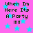 Pixelated text on a pink background with blue stars, repeating 'When Im Here Its A Party !!!!' in four identical sections.