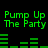 Green pixelated text "Pump Up The Party" repeated twice on black background with green audio equalizer bars below each phrase.