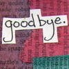 A static image displays the word 'goodbye.' in black cursive script on a white rectangular background, set against a textured red and purple patterned backdrop with a green section at the bottom.