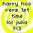 Yellow and white spiral background with black text reading 'harry hoo vers 1st time lol julia !!<3' arranged in a circular pattern.