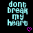 Pixelated cyan text "dont break my heart" on black background with pink hearts, arranged in a