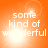Orange background with white text reading 'some kind of wonderful' in four quadrants, each displaying a bright light effect that shifts position across frames.