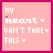Pixelated pink square icon with white text 'MY ❤️ HEART CAN'T TAKE THIS' and small heart symbols, showing animation variations in letter color and heart symbol placement across frames.