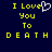 Yellow pixelated text on dark blue background reads "I Love You To DEATH" with a white heart symbol replacing the 'o' in Love.