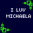 Pixelated green square animation with white text 'I LUV MICHAELA' on dark blue background.