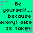 Pixelated text on a bright green background with pink and gray star accents, repeating 'Be yourself... because every1 else is taken' in three