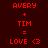 A pixelated graphic with red text and symbols on a dark background, featuring three of 'AVERY + TIM = LOVE <3' where one 's elements shift to green