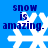 Blue background with white snowflake symbols and dark blue text reading "snow is amazing." in four quadrants.
