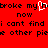 Red background with black pixelated text reading 'broke my broke my now now i cant find i cant find other piec' and a white broken heart symbol replacing the 'o' in 'broke' on the left side.