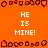 Orange background with white text 'HE IS MINE!' repeated three times in a , surrounded by dark brown pixelated border elements