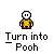 Pixel art of a yellow bear with red clothing in multiple poses, including standing with arms raised and various head angles, under text reading "Turn into Pooh".