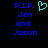 Blue pixelated text reads 'R.I.P. Jen and Jason' with a cyan heart symbol above the names on black background.