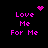 Pixelated pink text 'Love Me For Me' on black background with animated heart and starburst symbols.