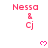 Red text 'Nessa & Cj' appears in three with pink pixelated hearts between them on a white background