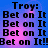 Blue background with pink gradient overlay, displaying repeated text "Troy: Bet on It" in black pixelated font across four