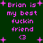 Green background with pink text reading "Brion is my best fuckin friend <3" surrounded by small pink plus signs, displayed in two identical vertical sections.