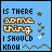 Blue background with brown text reading 'IS THERE SOME THING I SHOULD KNOW' and small decorative elements including stars, leaves, and wavy lines.