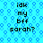 Pixelated blue background with repeating hexagonal patterns and black text reading "idk my bff sarah?" in two identical vertical
