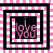 Six square frames with pink-and-white checkered borders display 'love you' text in varying colors and styles against black backgrounds.