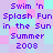 Pixelated text reads "Swim 'n Splash Fun in the Sun Summer 2008" on a pastel background with pink, purple, and cyan squares