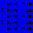 Pixelated text displays 'I love mum' repeated across four quadrants with blue, purple, pink, and dark purple backgrounds.