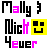 Pixelated text 'Mally Nick 4ever' with pink and black lettering, a yellow square containing a pixelated smiley face, and a small black symbol on the top right.