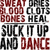 A static image with repeated text in red and black on a white background, featuring phrases like "SWEAT DRIES BLOOD CLOTS BONES HEAL" and "SUCK IT UP AND DANCE."