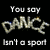 Black background with white and stylized text over grayscale images of legs in motion, displaying a humorous debate about dance as a sport.